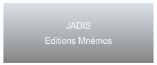 
JADIS
Editions Mnémos
